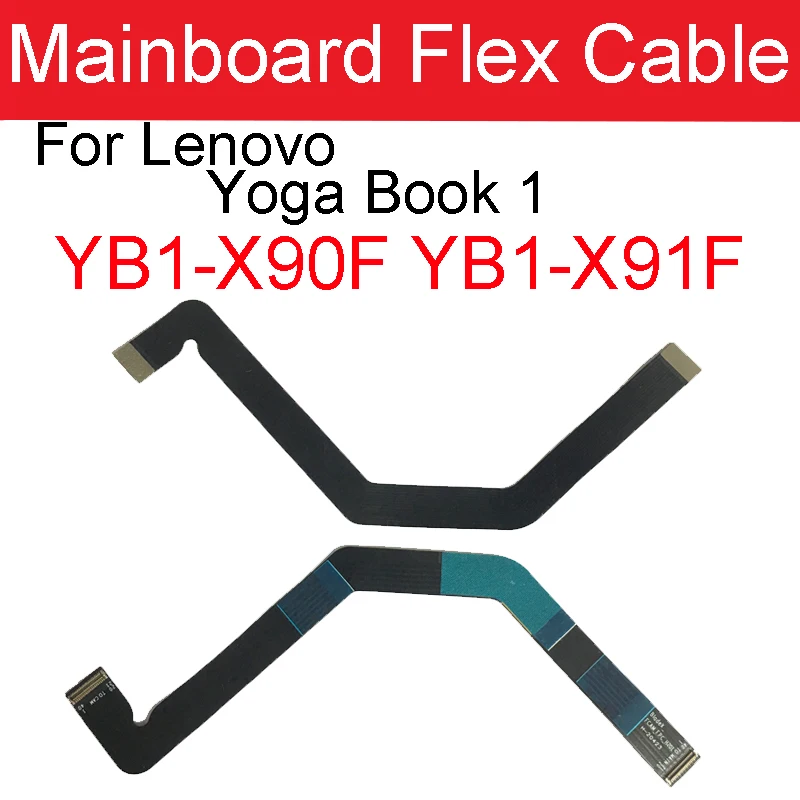 

Mainboard Flex Cable For Lenovo Yoga Book 1 YB1-X90F YB1-X91F Bladex-FCAM-FPC-H201 Main Board Connect Mother Board Flex Ribbon