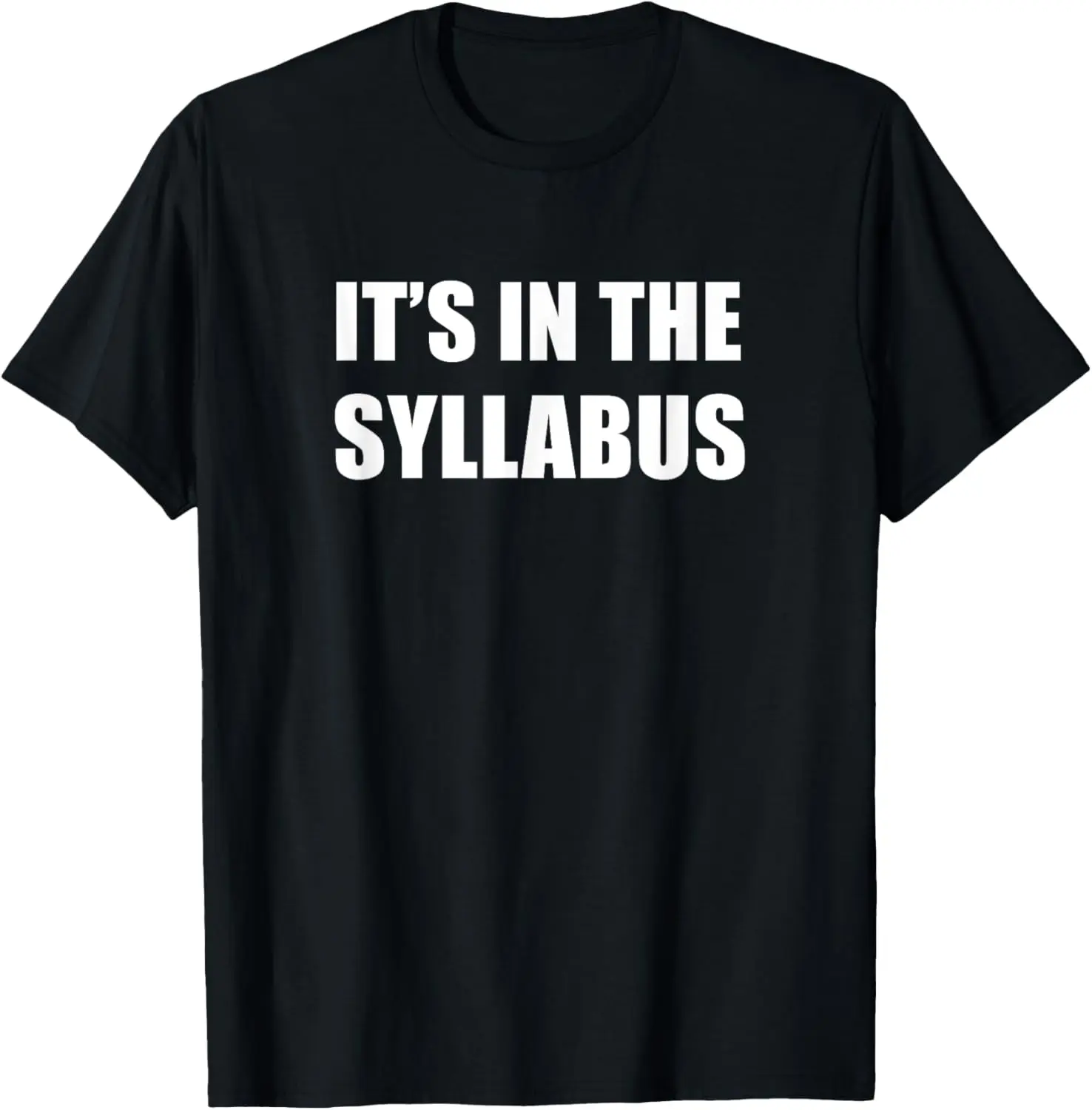 It's In The Syllabus First Day of School Teacher T-Shirt