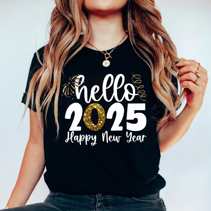 Hello 2025 Printed Women T-shirts Fashion Casual Short Sleeve O-neck Clothes Funny New Year Woman Tops Holiday Party Gifts T Shi