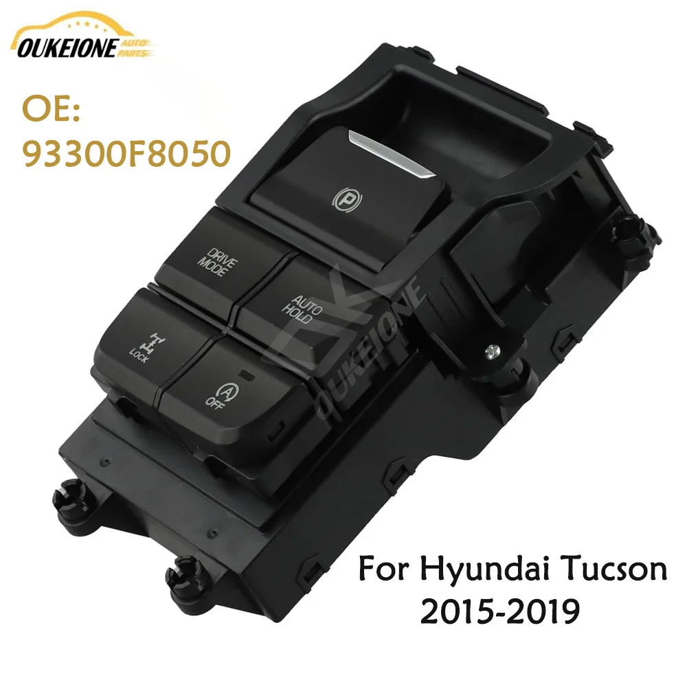 

Electronic Handbrake Control Switch Button for Hyundai Tucson 2015 2016 2017 2018 2019 93300F8050 93300-F8050 Car Accessories