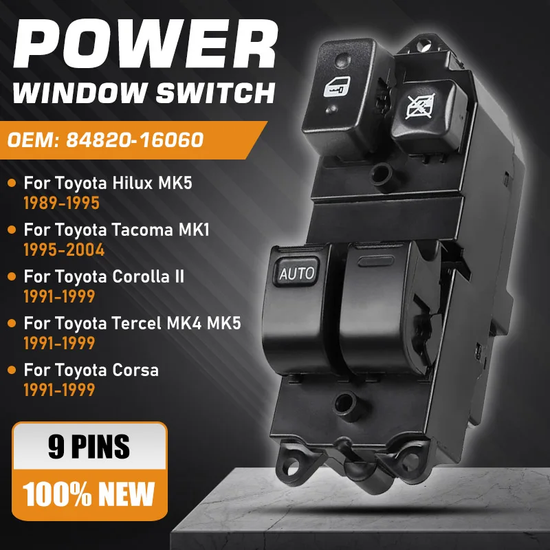 

Master Power Window Switch 84820-16060 For Toyota Tacoma 1995-2004 Toyota Hilux Pickup 1989-1995 Toyota Corolla Tercel 1991-1999