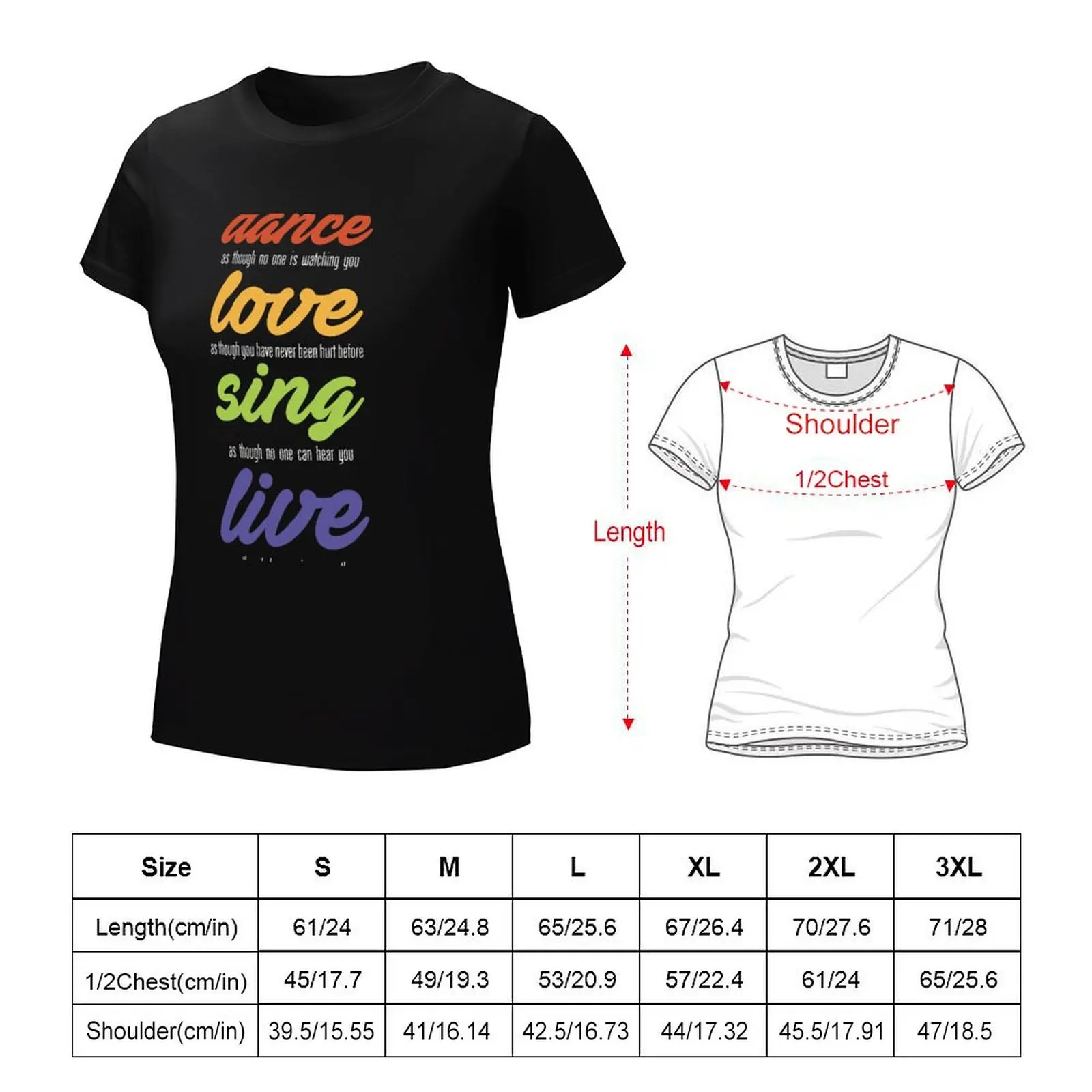 Dance-love-sing-live (dark) T-Shirt kawaii clothes vintage clothes summer tops korean Women's clothes