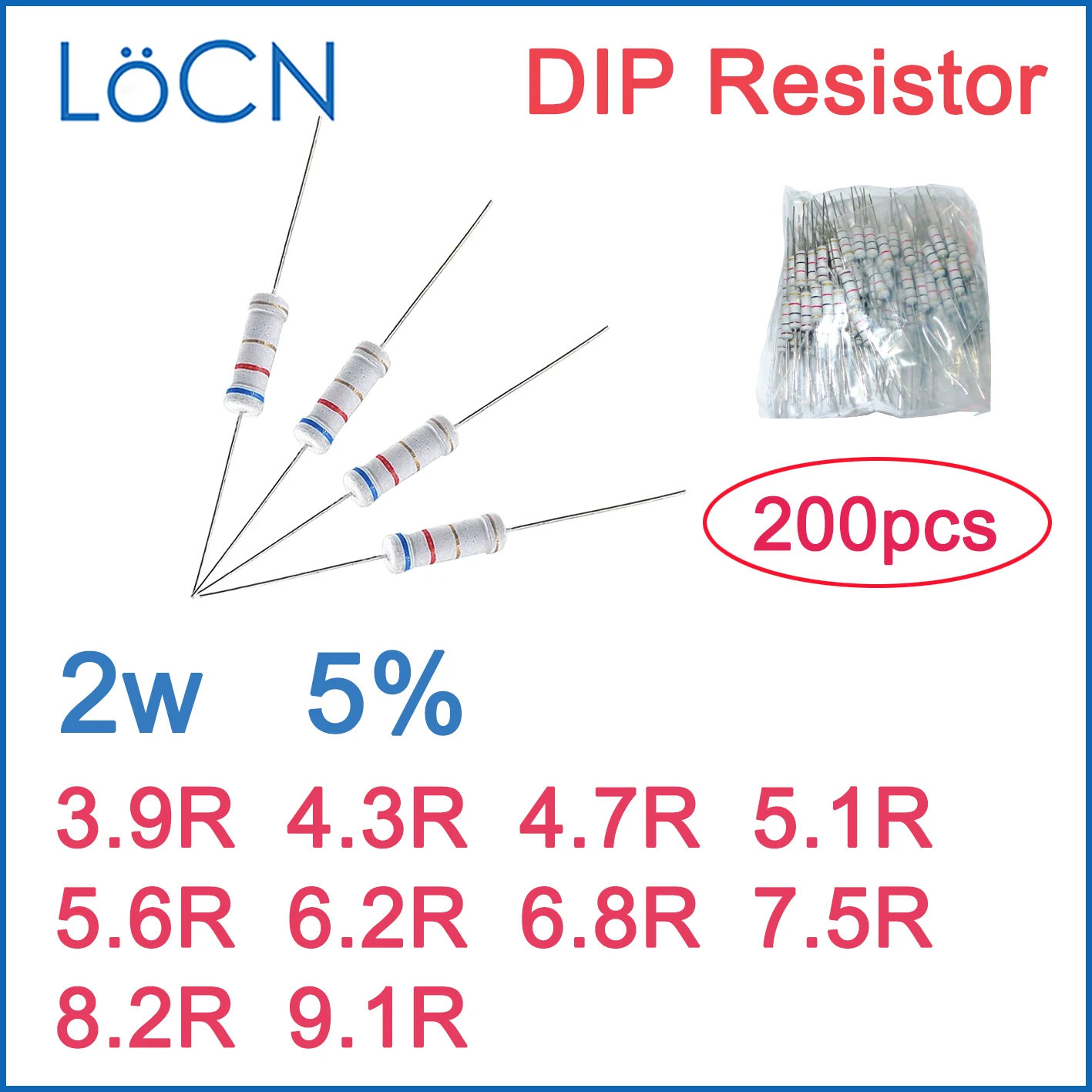 200 Uds 5% 2W resistencia de película de carbono DIP 3.9R 4.3R 4.7R 5.1R 5.6R 6.2R 6.8R 7.5R 8.2R 9.1R OHM anillo de Color