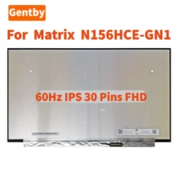 Original N156HCA-GA4 N156HCA-GA3 N156HCE-GN1 N156HCE GN1 15.6-inch FHD 1920*1080 IPS EDP 30 Pins 60Hz Laptop LCD Panel Screen