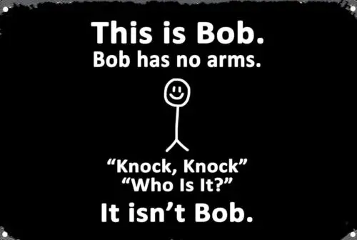 Bob Has No Arms Aluminum Weatherproof Funny Sign p1251