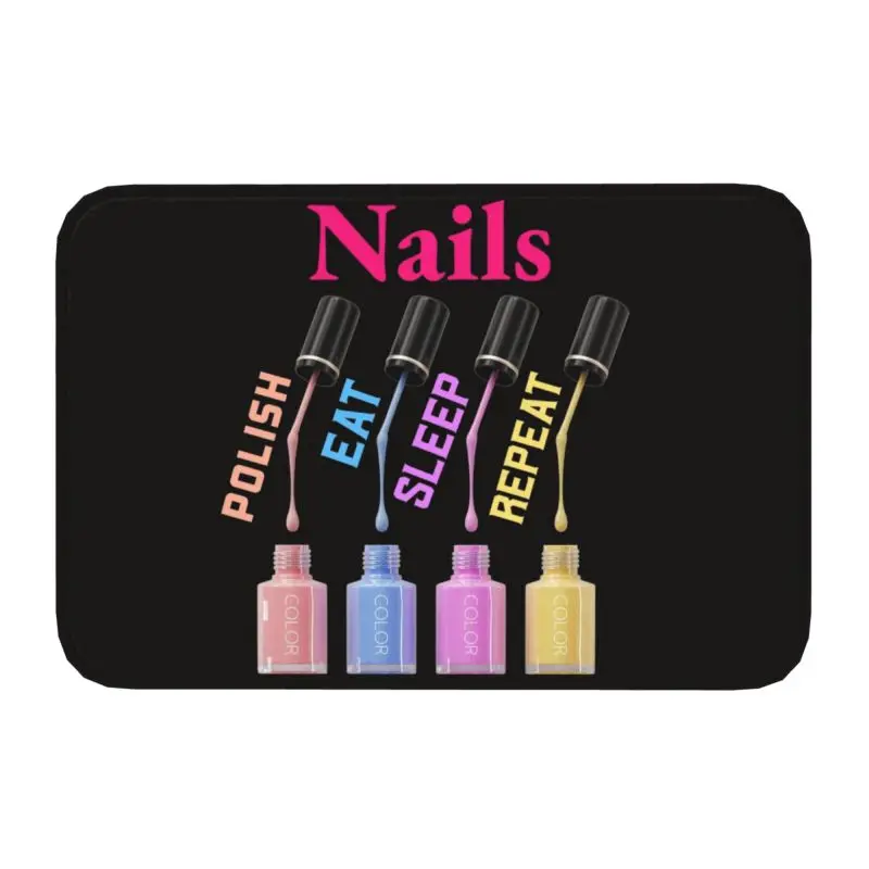 Nails Polish Eat Sleep Repeat Doormat Non-Slip Entrance Bath Kitchen Door Floor Mat Tech Funny Quotes Living Room Carpet Rug