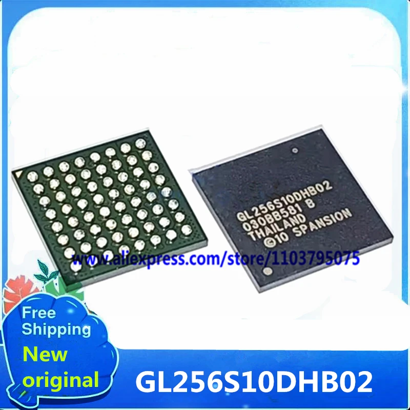 

2pcs~10pcs/lot GL256S10DHB02 S29GL256S10DHB02 GL256S10DH802 BGA 100% New Original