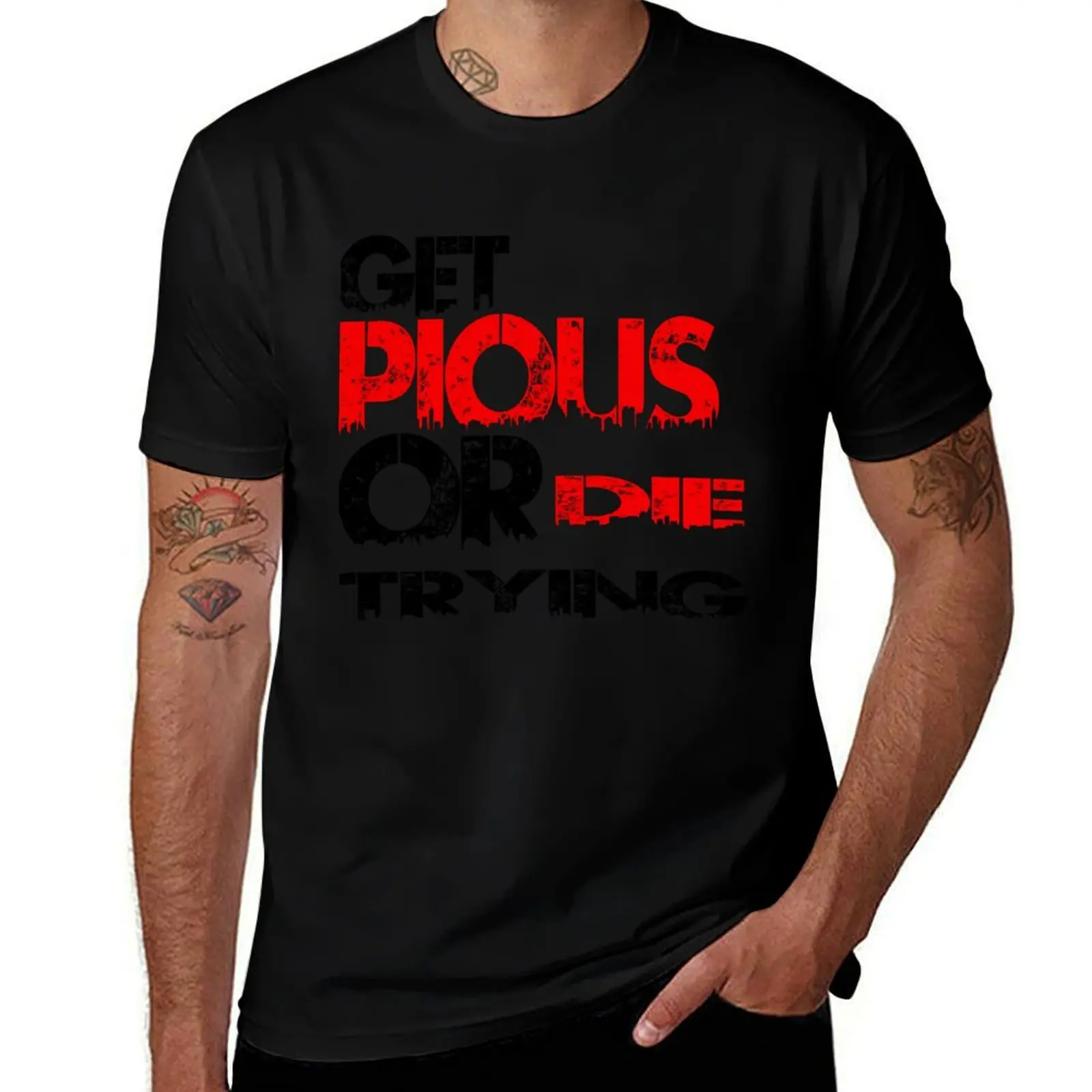 

Get Pious or die trying Shirt T-Shirt mens graphic t shirts g man t shirts for men t shirt men 100% cotton luxury brand T-Shirt