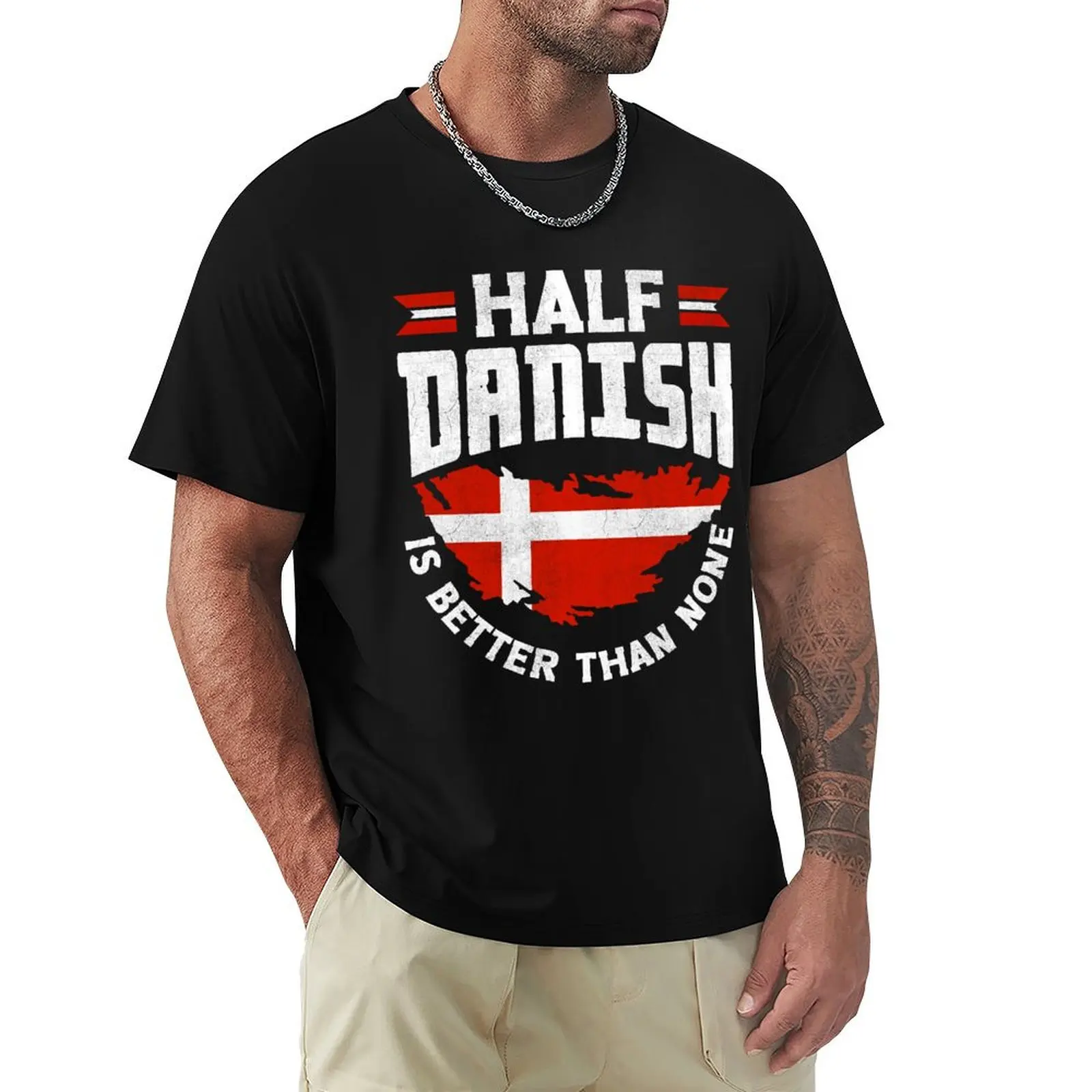 

Denmark Danish Flag Half Danish Is Better Than None Funny T-Shirt Big Size Daily Wear T-Shirt