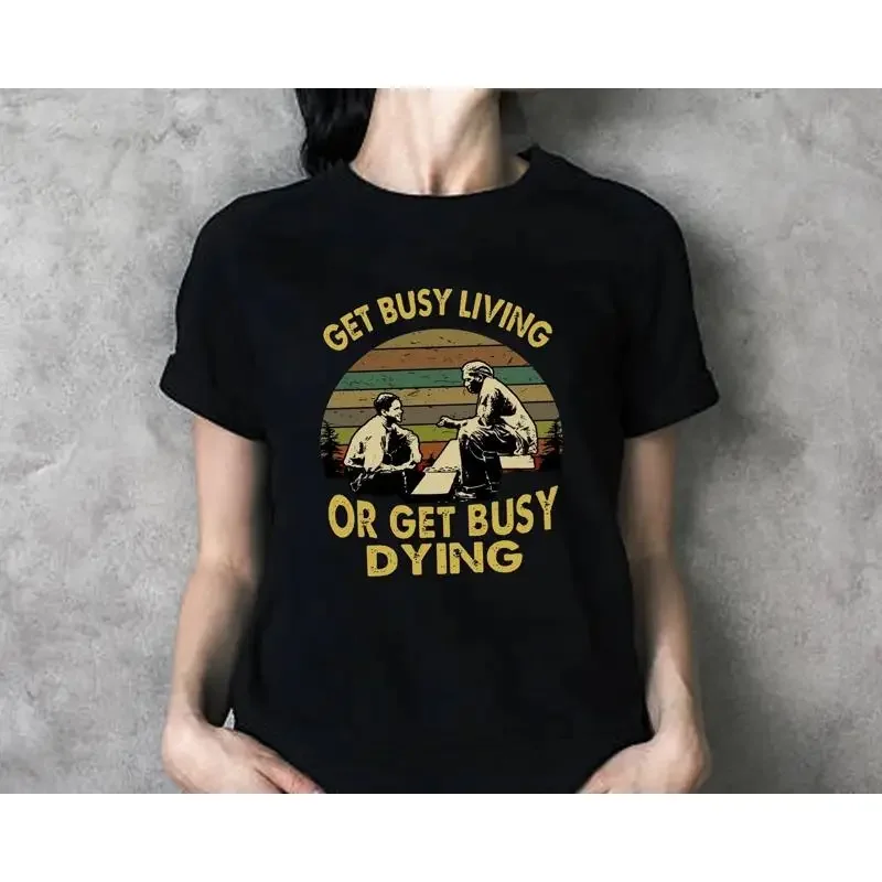 Vintage Shawshank Redemption Get Busy Living Or Get Busy Dying Quote T-Shirt