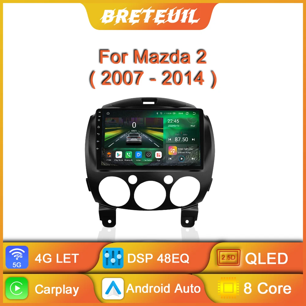 

Android Car Radio For MAZDA 2 Mazda2 2007 - 2014 Multimedia Video Player Navigation GPS Auto Carplay QLED Touch Screen Autoradio
