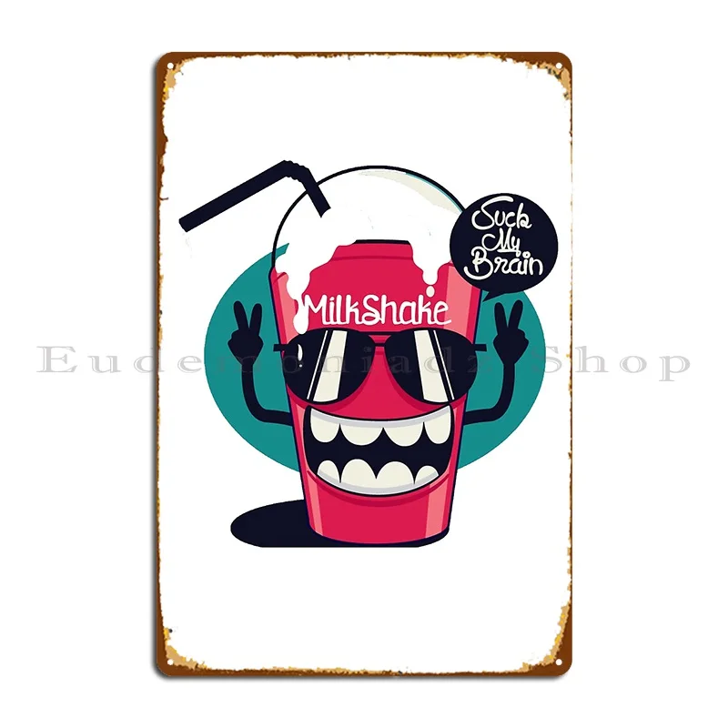 Crazy Milkshake Cup Suck My Brain Metal Sign Pub Kitchen Living Room Printed Poster Tin Sign Poster