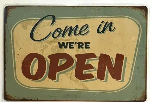 Come In We;re Open ; Vintage Novelty Metal Sign