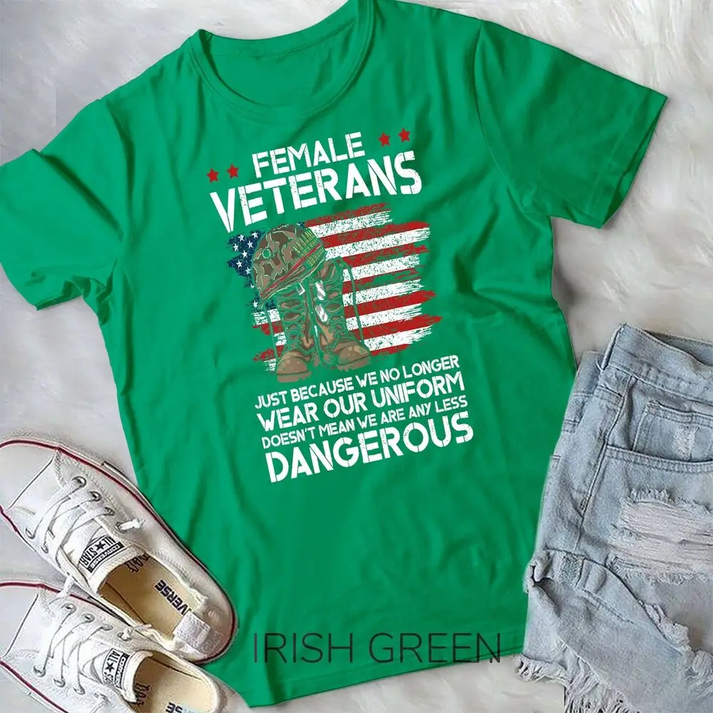 Womens Funny Female Veteran - Not Any Less Dangerous T-Shirt Unisex T-shirt