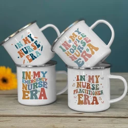 In My Nurse Era Printed Cup Creative Coffee Cups Drinks Dessert Juice Milk Mug Enamel Mugs Handle Drinkware Best Gift for Nurse