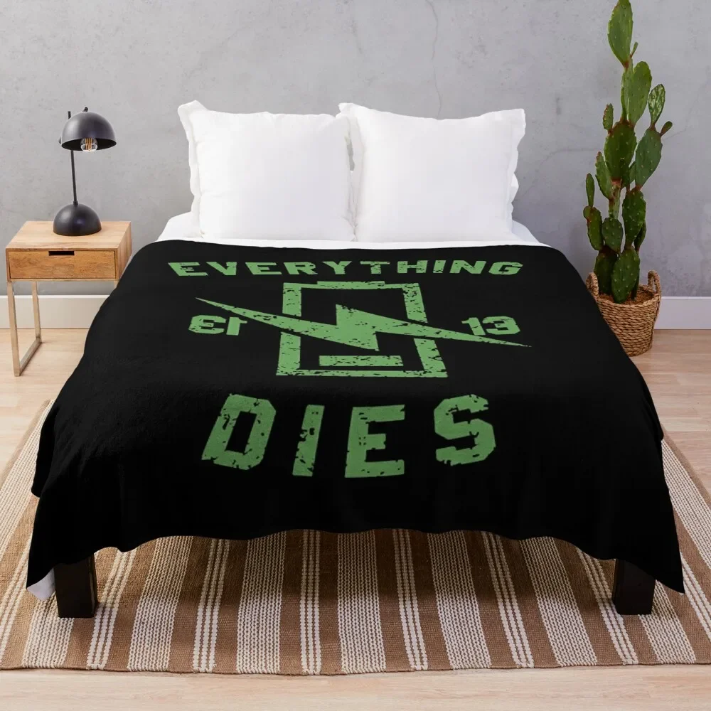 EVERYTHING DIES Throw Blanket Softest Luxury Furrys Blankets