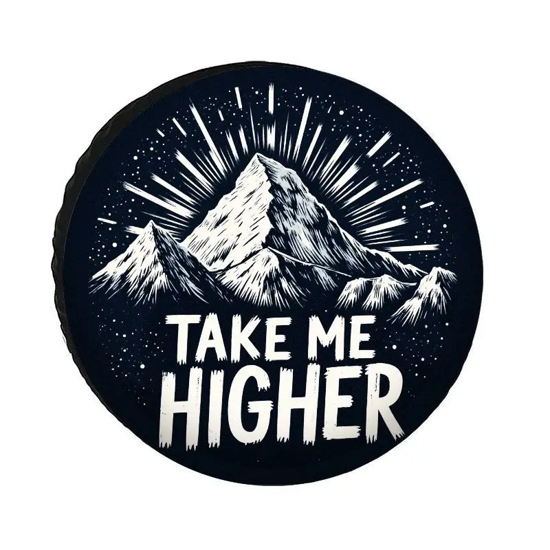 Take Me Higher Mountain Graphic Spare Tire Cover Outdoor Adventure Waterproof Dustproof Wheel Protector