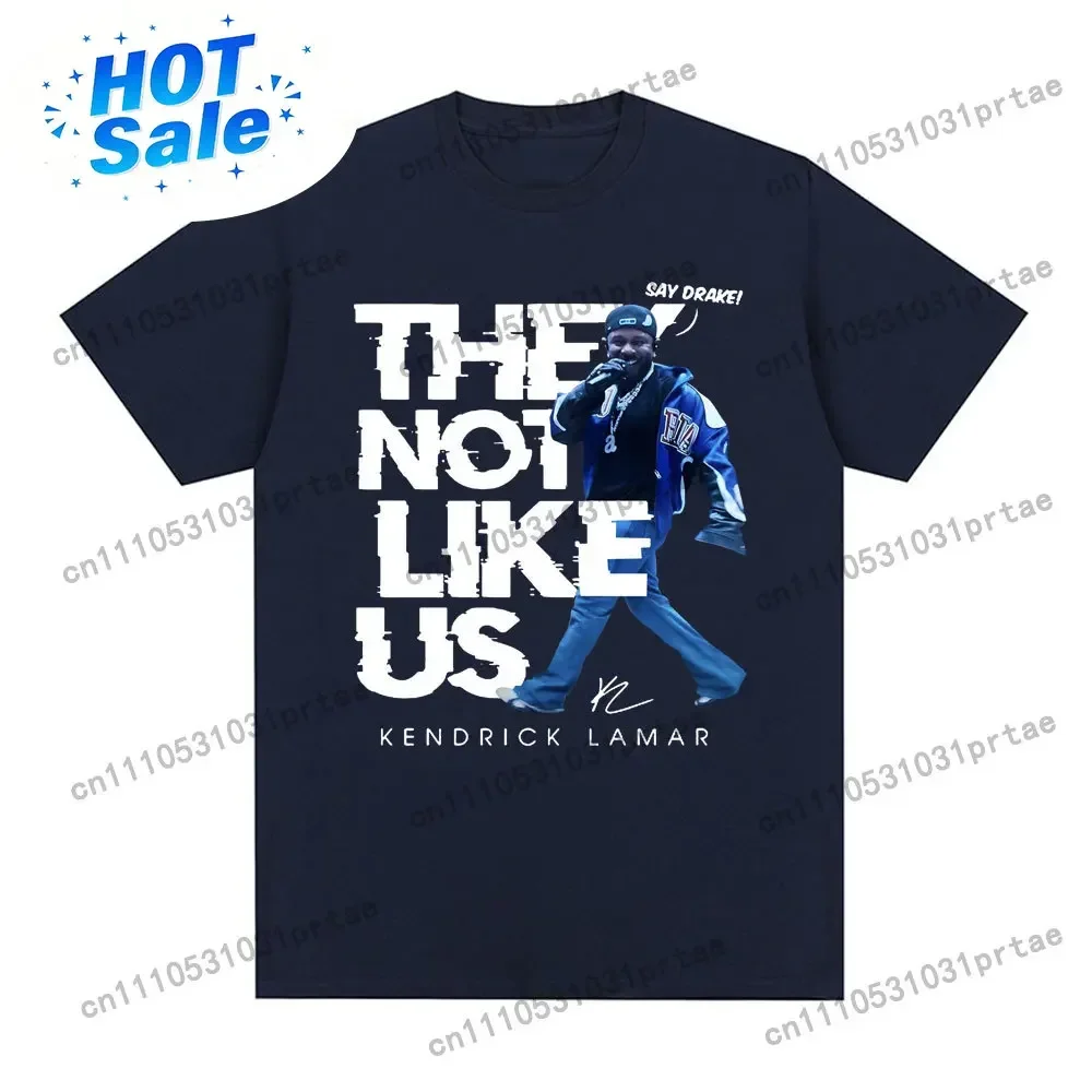 Kendrick Lamar Say Drake They Not Like Us T Shirts Men Women High Quality Fashion Hip Hop Oversized T Shirt 100% Cotton T-shirts