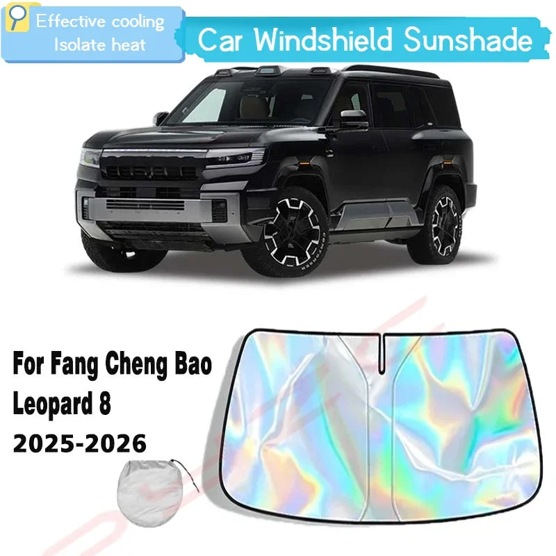 For Fang Cheng Bao Leopard 8 2025-2026 Car Windshield Sunshade Cover Front Window Sun Shade Visor Auto Interior UV Protection