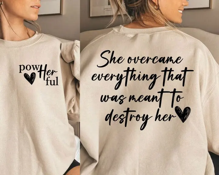 

She Overcame Everything That Was Sent To Destroy Her Slogan Women Sweatshirt New Hot Sale Fashion Summer Casual Female Tops