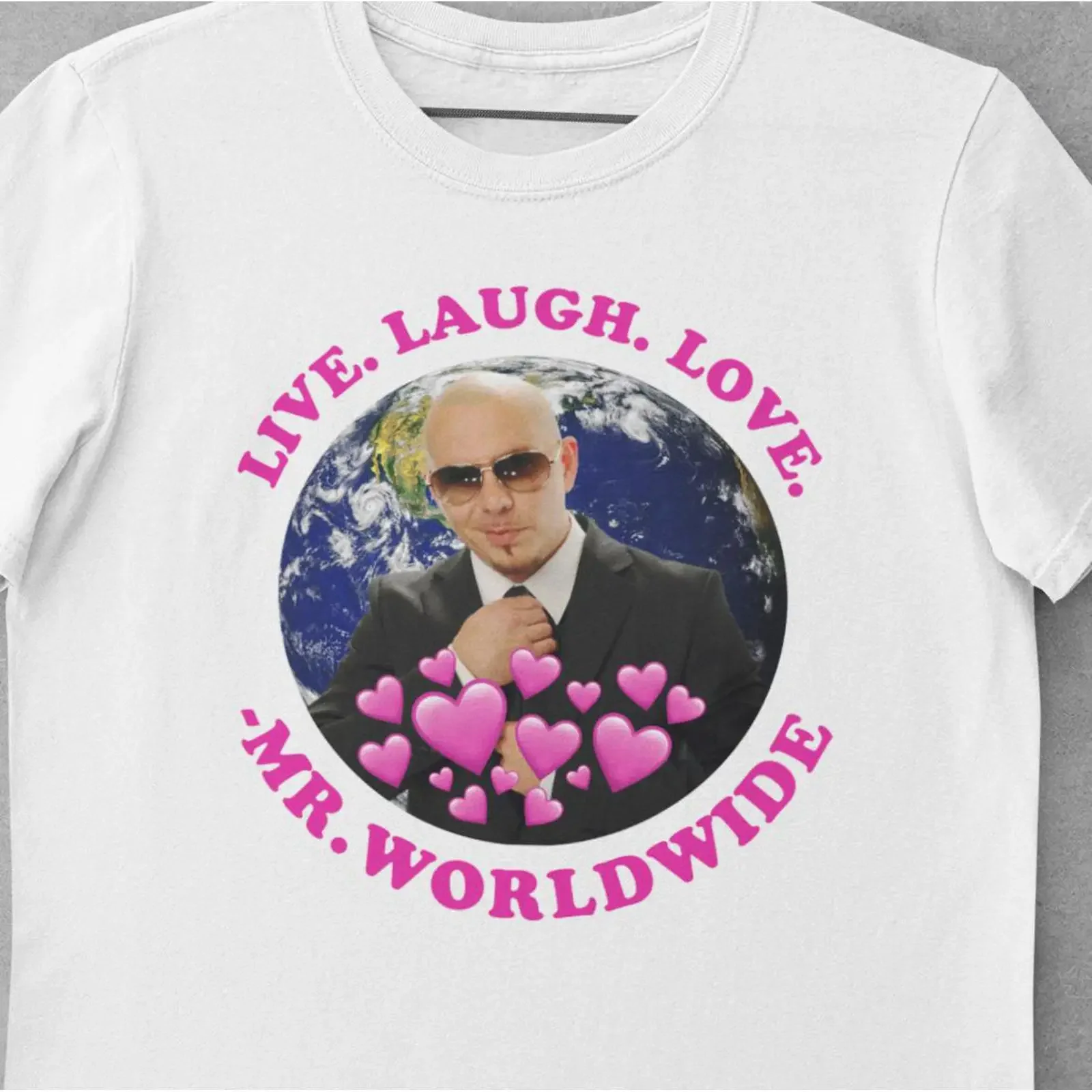 Live Laugh Love Mr Worldwide Meme T Shirt Funny Parody Satire Cute Music Lover Shitpost Joke Casual vintage Washed Slightly