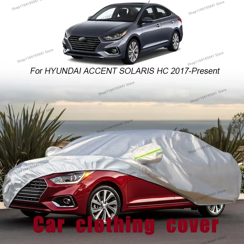 

For Hyundai Accent solaris Full Car Cover Rain Frost Snow Car protective cover ,UV protection,Car paint protection