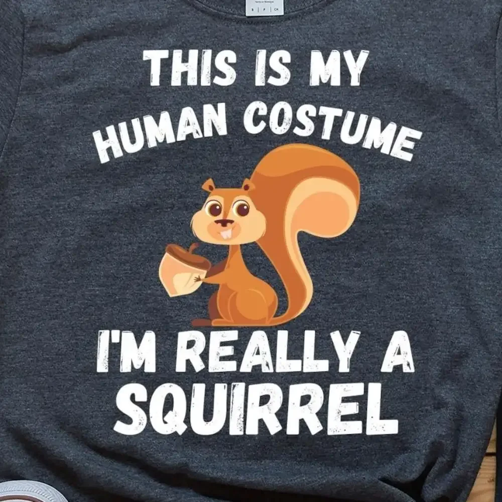 Funny Squirrel T Shirt Halloween This Is My Human Costume Im Really A Easy S