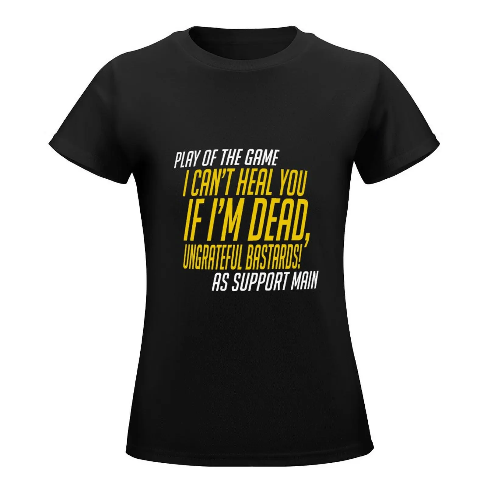 Play of the game - I Can't Heal you If I'm Dead T-Shirt vintage clothes anime clothes tshirts for Women