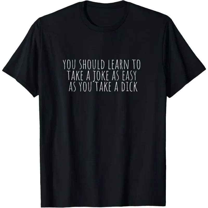 Take A Joke Funny Sarcastic Rude/Crude Adult Humor Gift T-Shirt