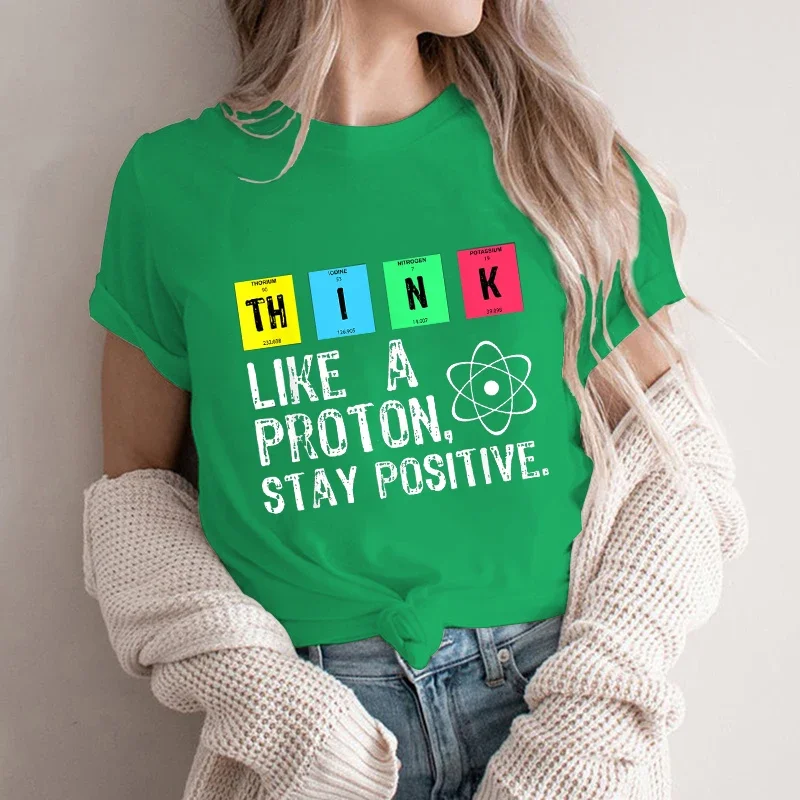 Think Like A Proton Stay Positive Funny Science T Shirt Cotton Tops T Shirt Design High Quality Printing T Shirt Y2K Top Tees