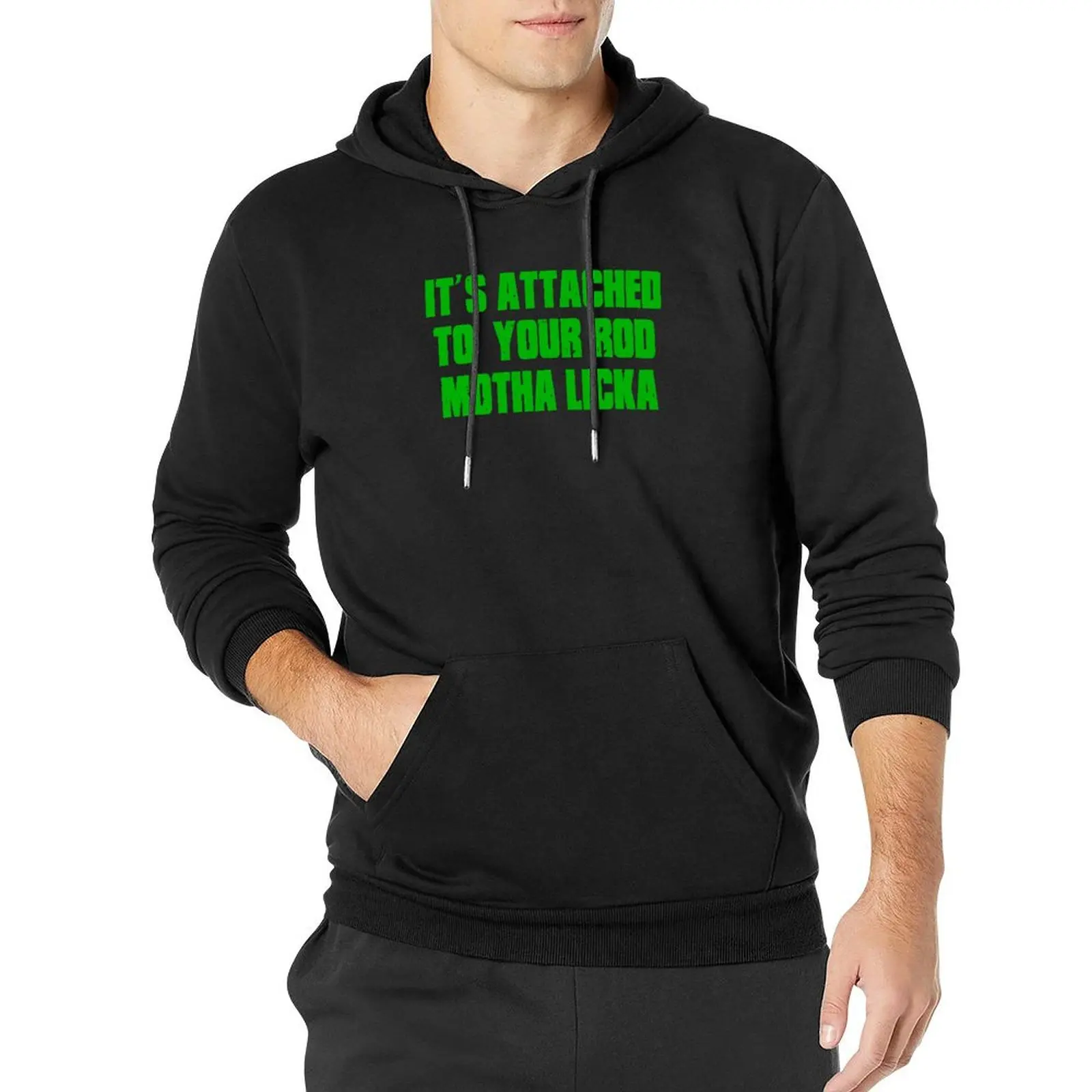 Its Attached To Your Rod Motha Licka - Old Gregg Pullover Hoodie autumn jacket men clothes for men graphic hoodie