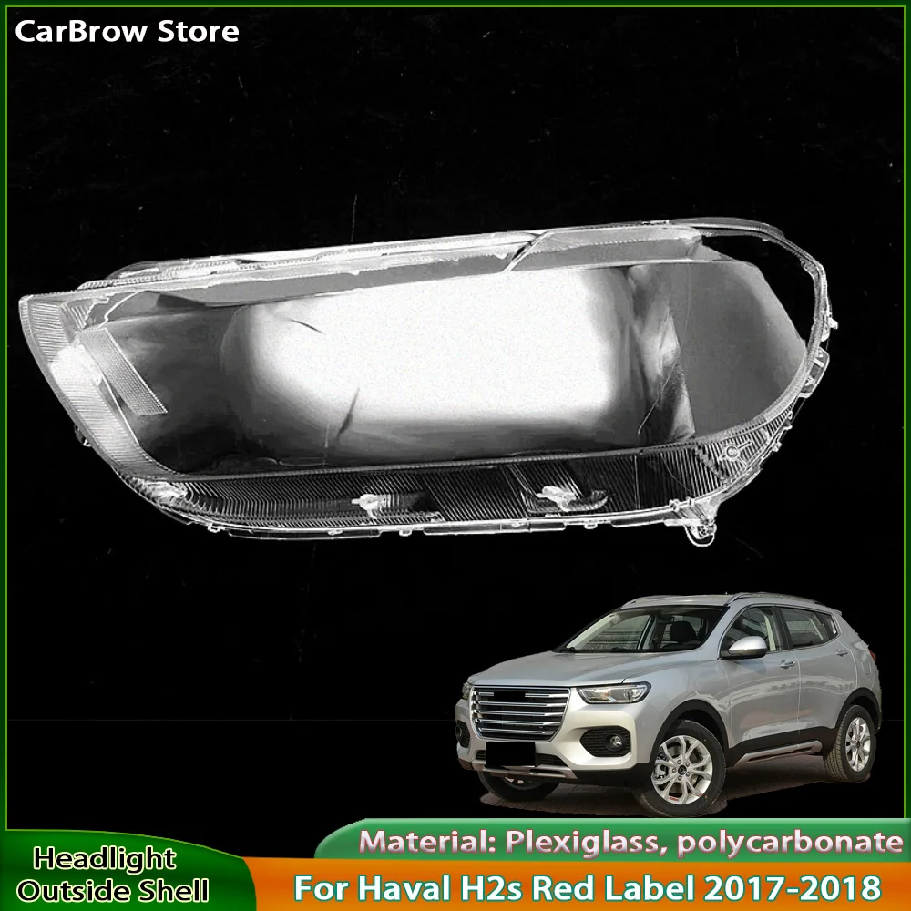 

Headlight Shell Transparent Lens Plexiglass For Haval H2s Red Label 2017-2018 Headlamp Cover Replace Original Lampshade