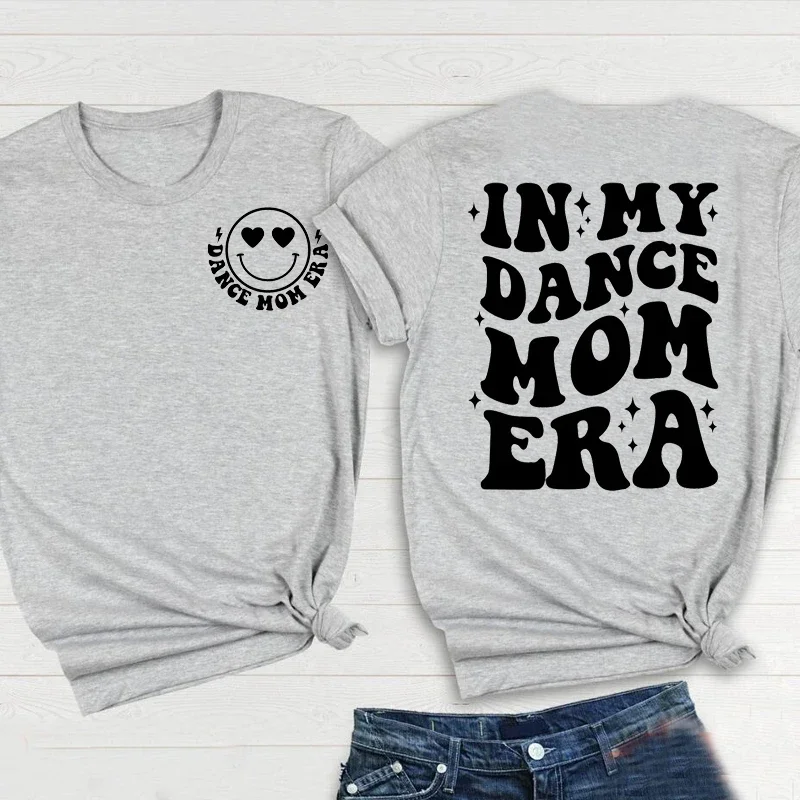 In My Dance Mom Era T Shirt Women Cotton Dancing Coach T-shirt Casual Oneck Short Sleeve Tee Shirt Aesthetic Clothing Streetwear