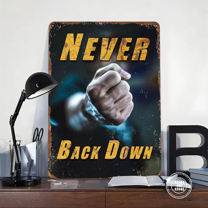 Never Back Down Tinplate Poster Customized Wall Art Retro Vintage Metal Signs for Fans Wand Deko Decoration Garage Decorations
