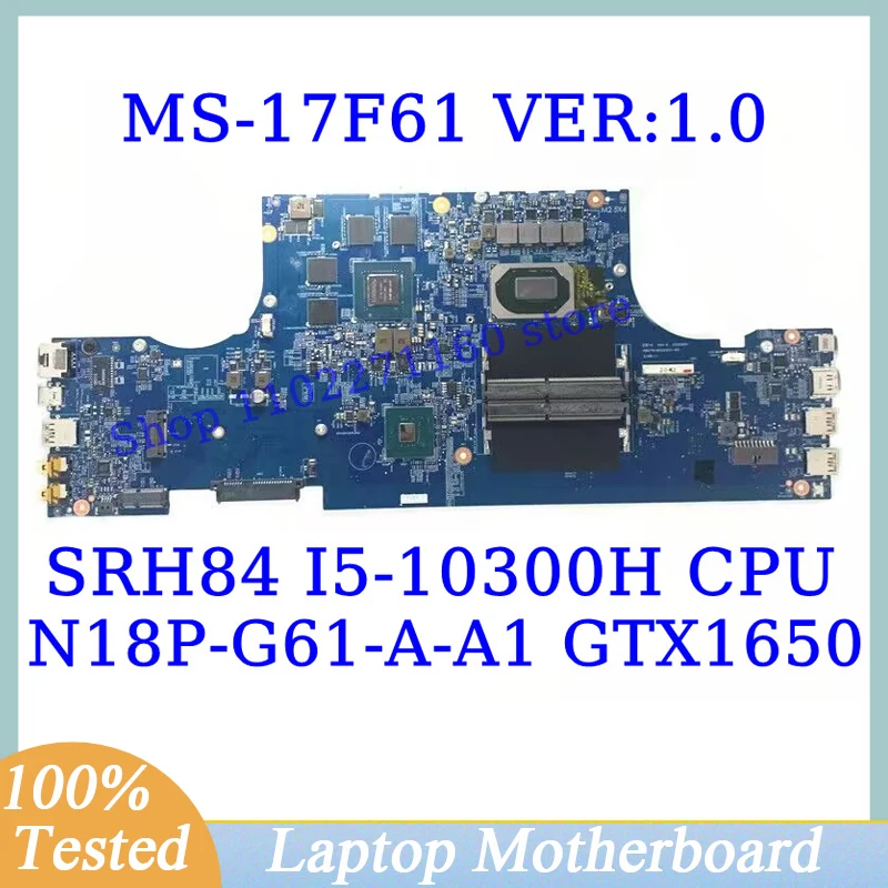 MS-17F61 VER:1.0 For MSI W/SRH84 I5-10300H CPU Mainboard N18P-G61-A-A1 GTX1650 Laptop Motherboard 100% Fully Tested Working Well