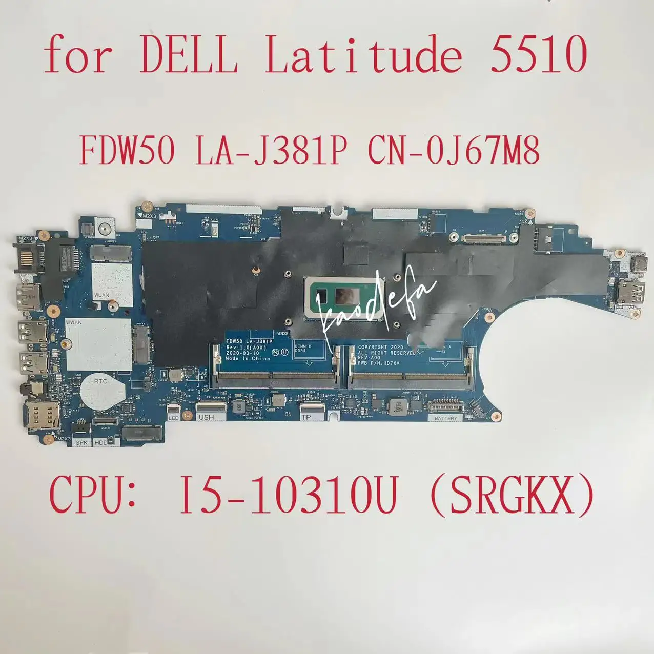 

FDW50 LA-J381P For Dell Latitude 5510 Laptop Motherboard CPU:I5-10310U SRGKX DDR4 CN-0J67M8 0J67M8 J67M8 100% Tested OK