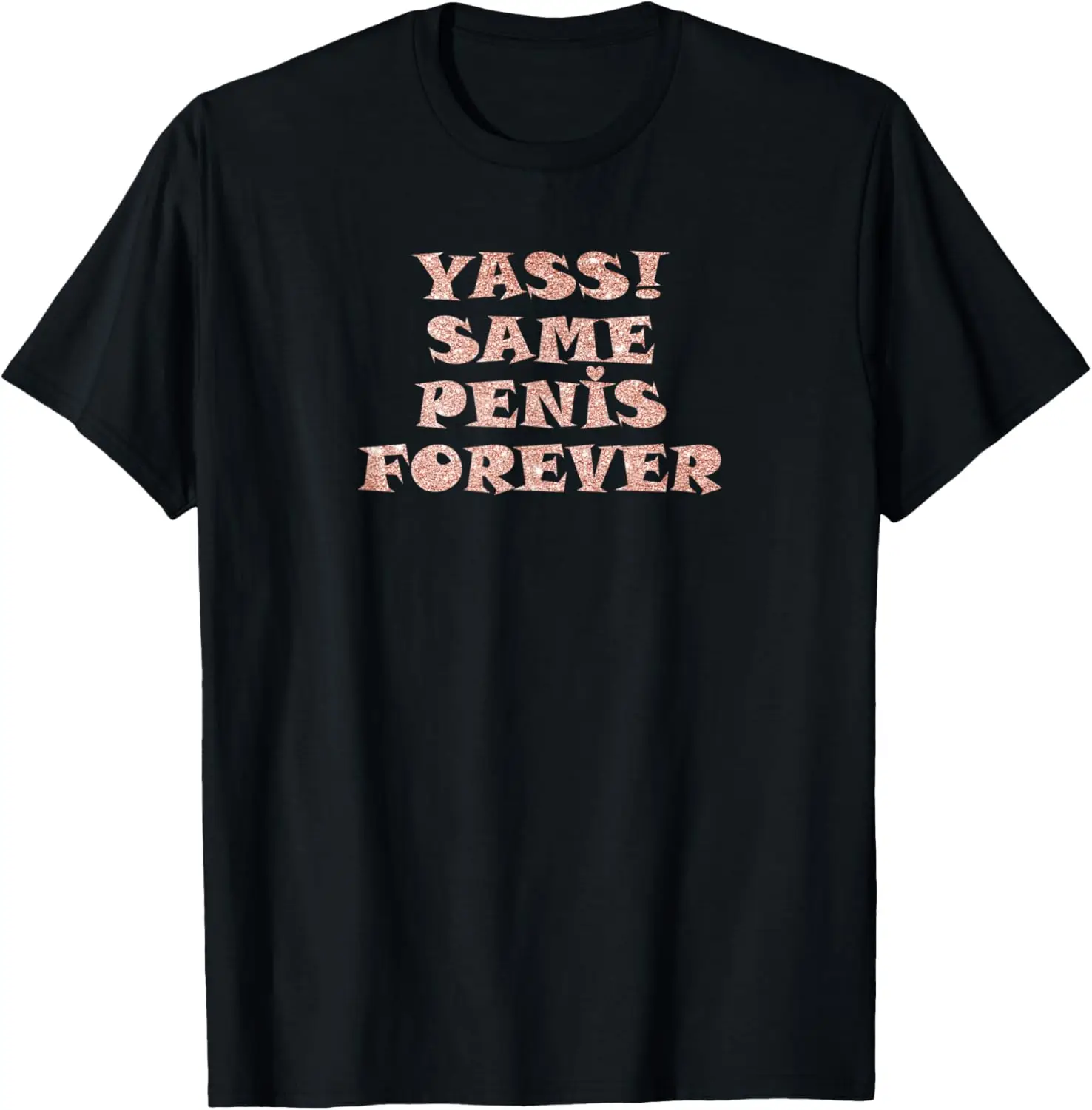

Same Pennis Forever Rose Gold Funny Wedding Bride To Be T-Shirt