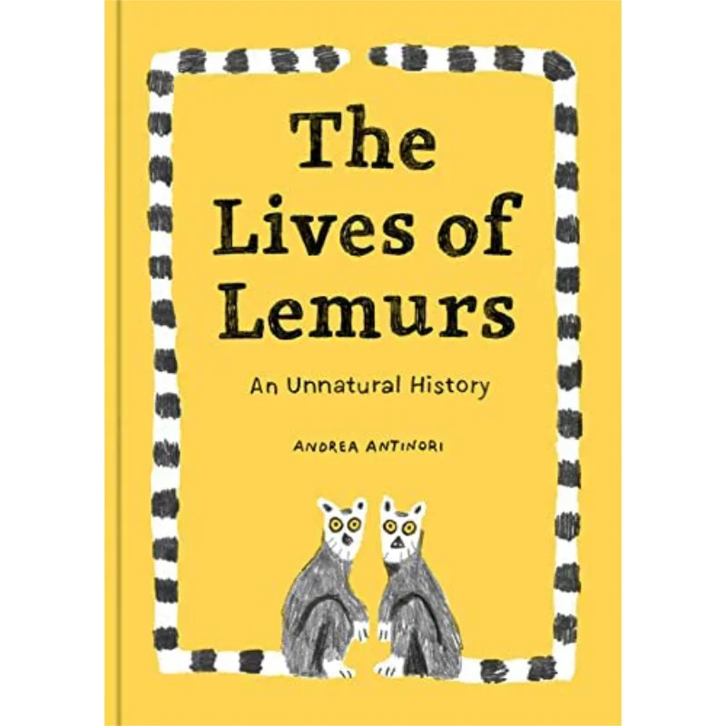 

Андреа Антонири Жизни лимуры Ненатуральная история Андреа Антонири Трей издательство 9781735311548 Книга