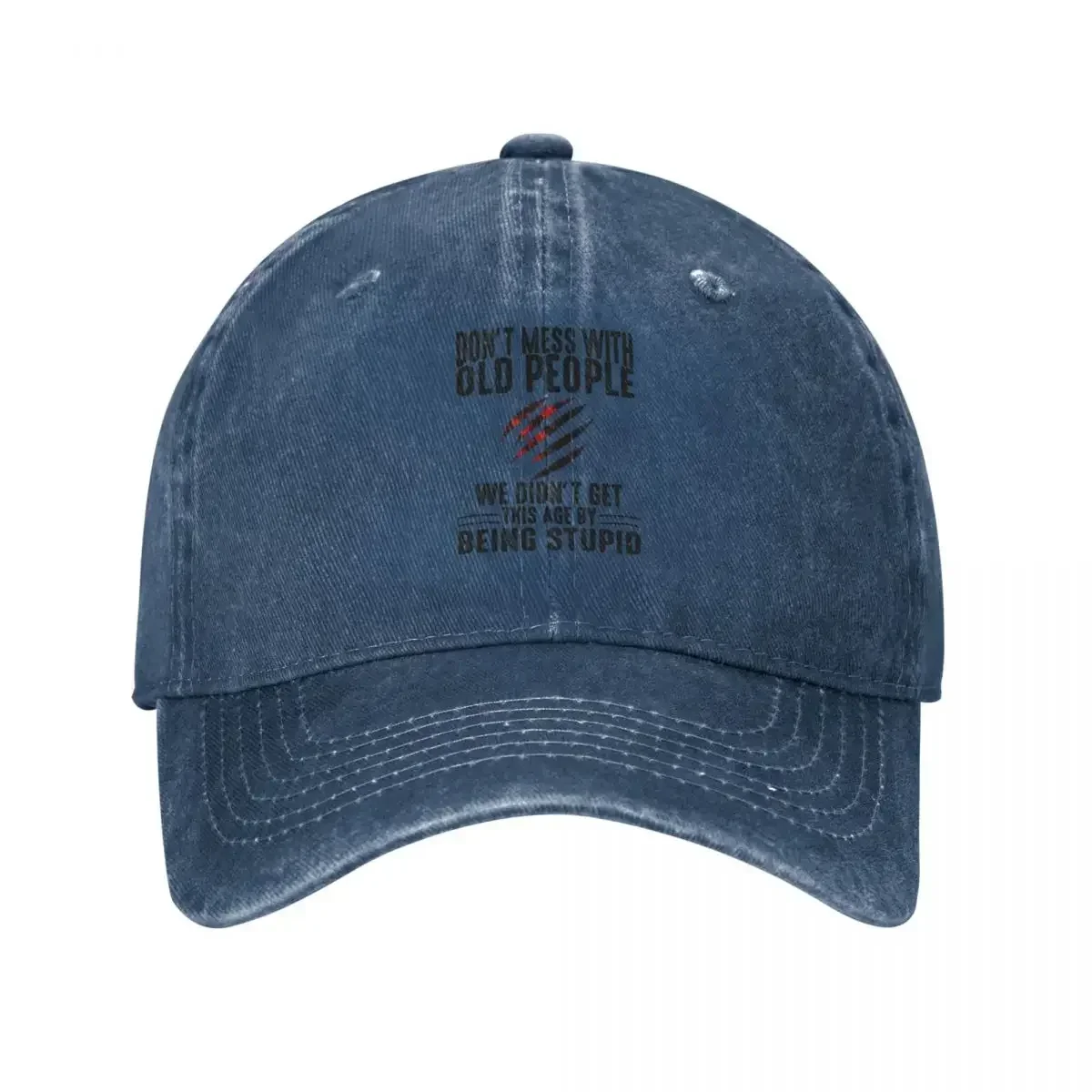 Don't Mess With Old People We Didn't Get This Age By Being Stupid Baseball Cap Hood Anime Hat Horse Hat Mens Hat Women'S