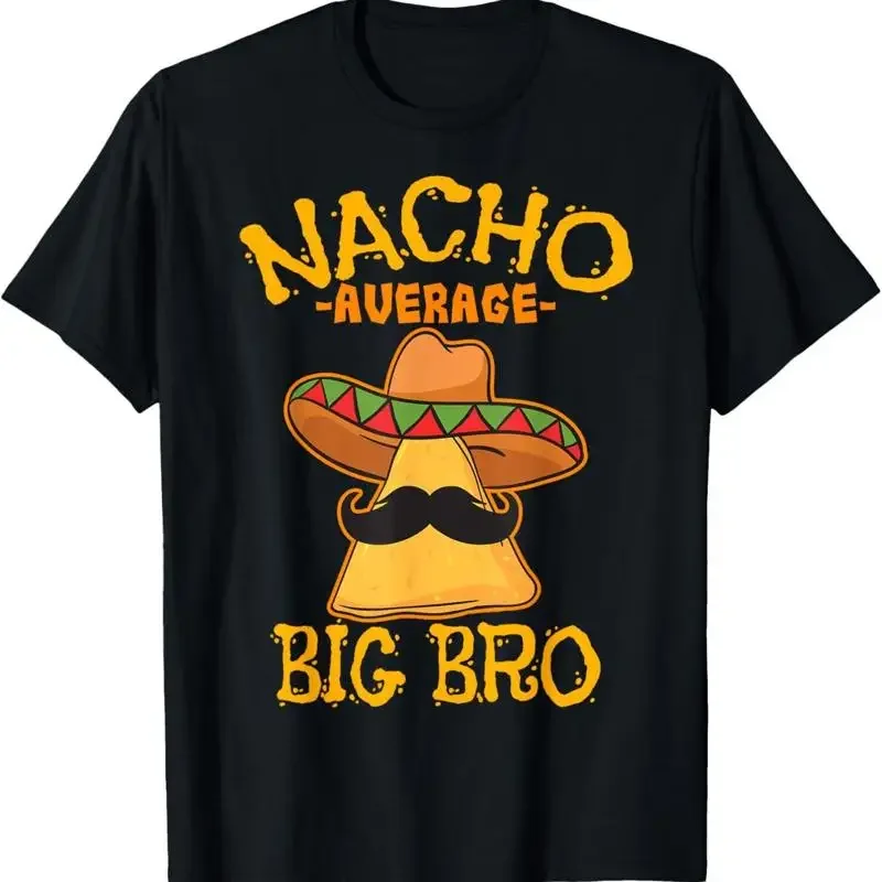 Nacho Average Big Bro Brother Sibling Cinco De Mayo Party T Shirt