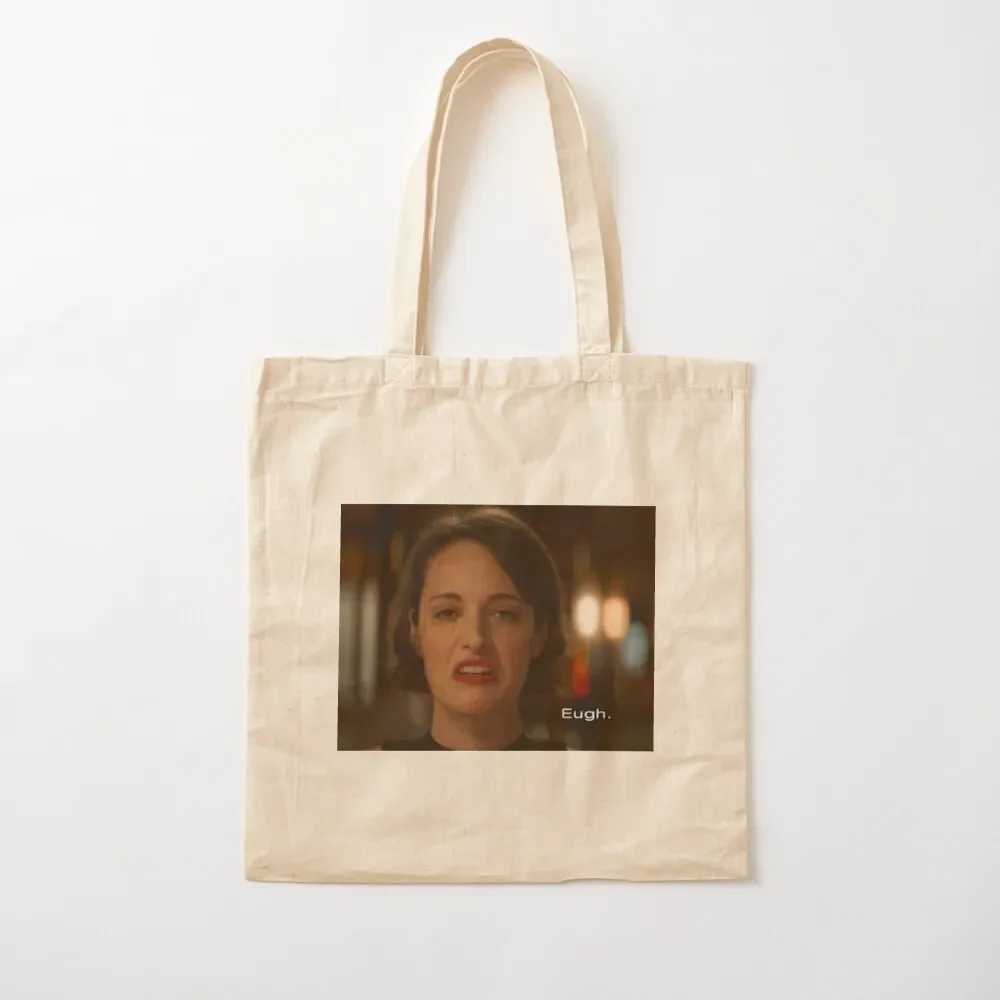 Fleabag Eugh Quote Tote Bag women bag Women's shopper Women's beach bags canvas bags