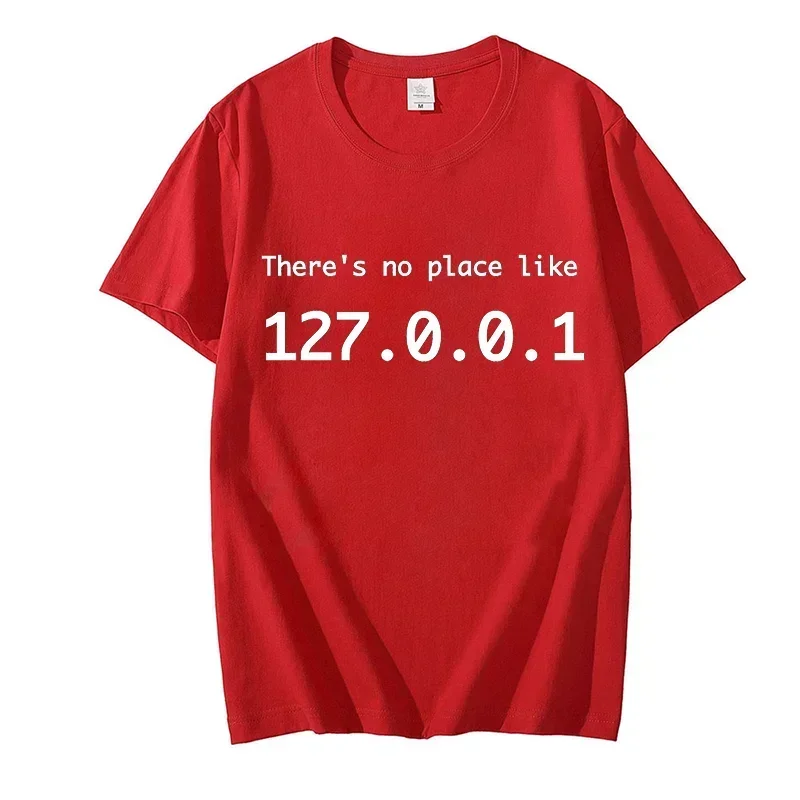 IP Address Tee Men There Is No Place Like 127.0.0.1 Computer Comedy Novelty Funny TShirt Programmer Geek Shirt Men Tees