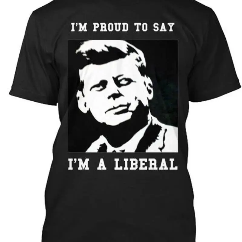 Jfk Proud To Be A Liberal Size Premium T Shirt M 2XL