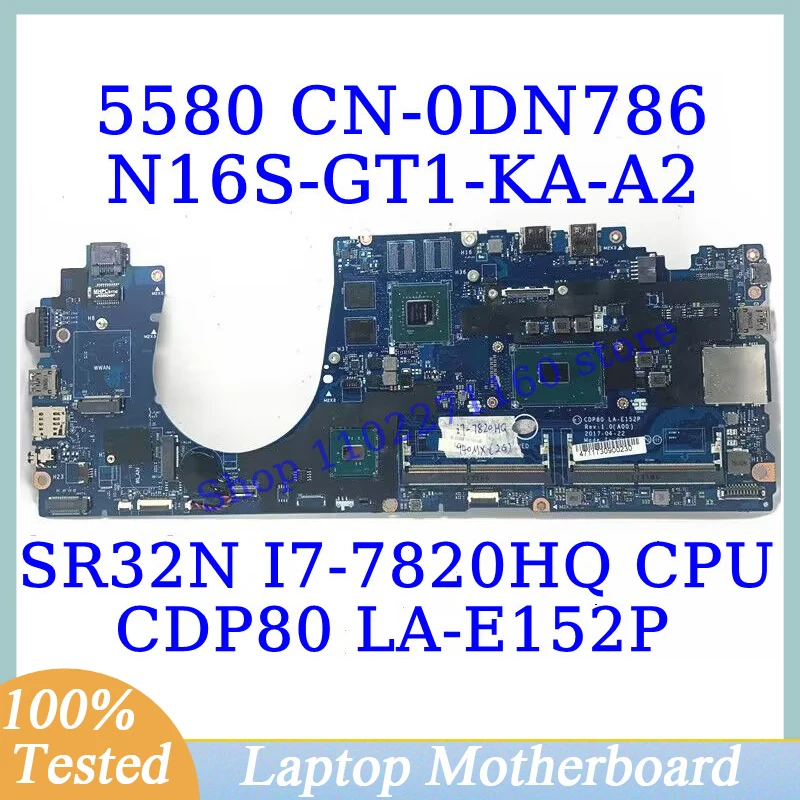 CN-0DN786 0DN786 DN786 For DELL 5580 With SR32N I7-7820HQ CPU CDP80 LA-E152P Laptop Motherboard N16S-GT1-KA-A2 100% Fully Tested