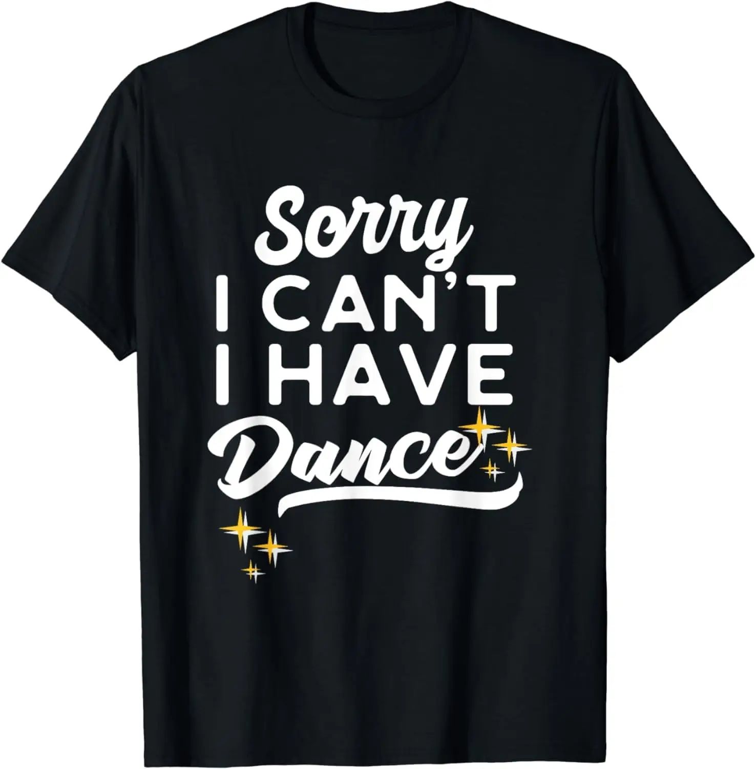 Sorry I Can't I Have Dance Women's Crew Neck Casual Short Sleeve Vintage Summer Graphic T-Shirt