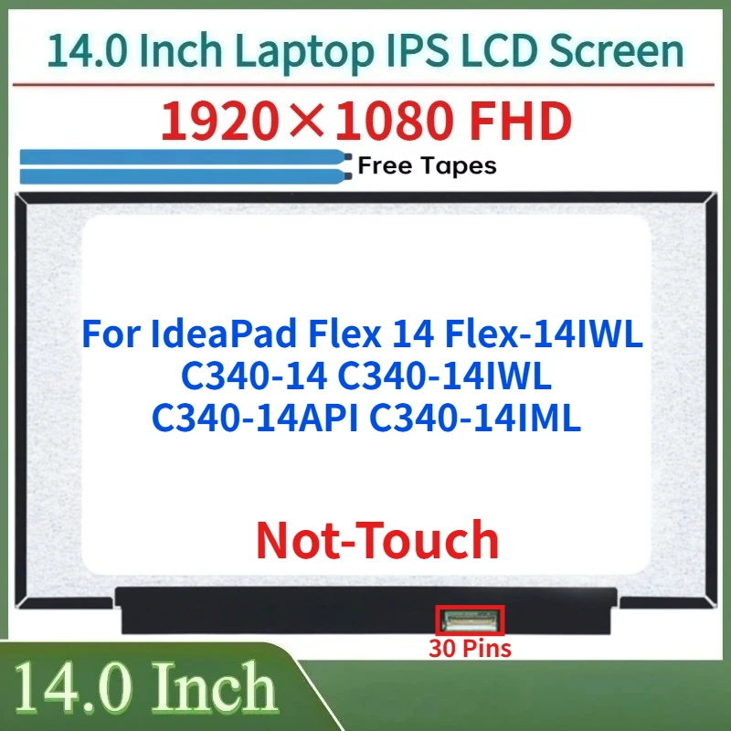 

14.0"Laptop LCD Screen For IdeaPad Flex 14 Flex-14IWL C340-14 C340-14IWL C340-14API C340-14IML Display Matrix Panel Not-Touch