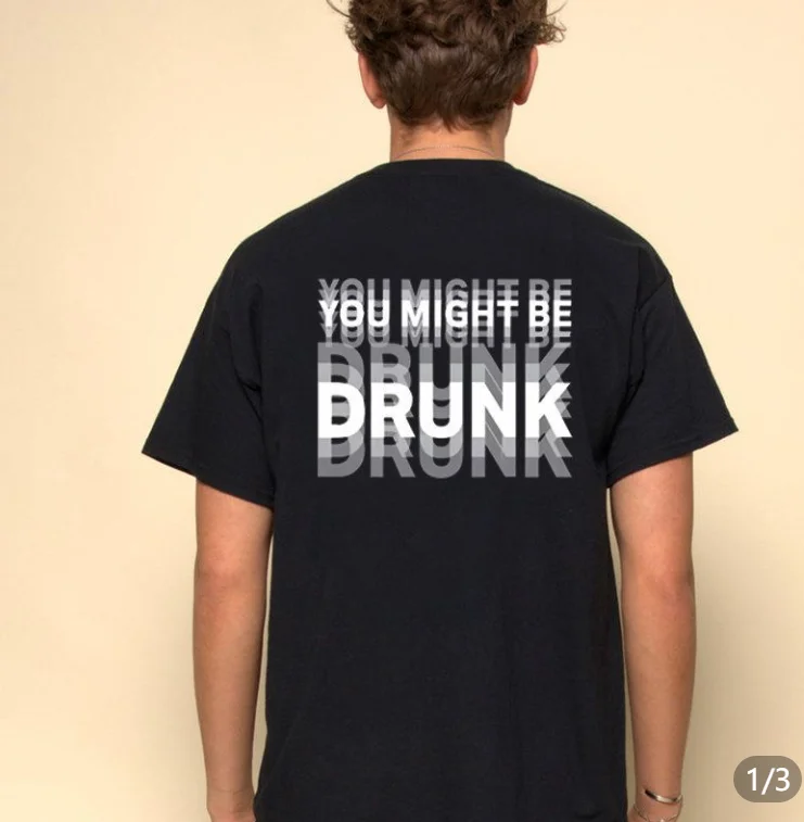 You Might Be Drunk - Fun English Short-Sleeved T-Shirt - Dizzy - Summer Pure Cotton Half-Sleeve Trendy - Small-Sized