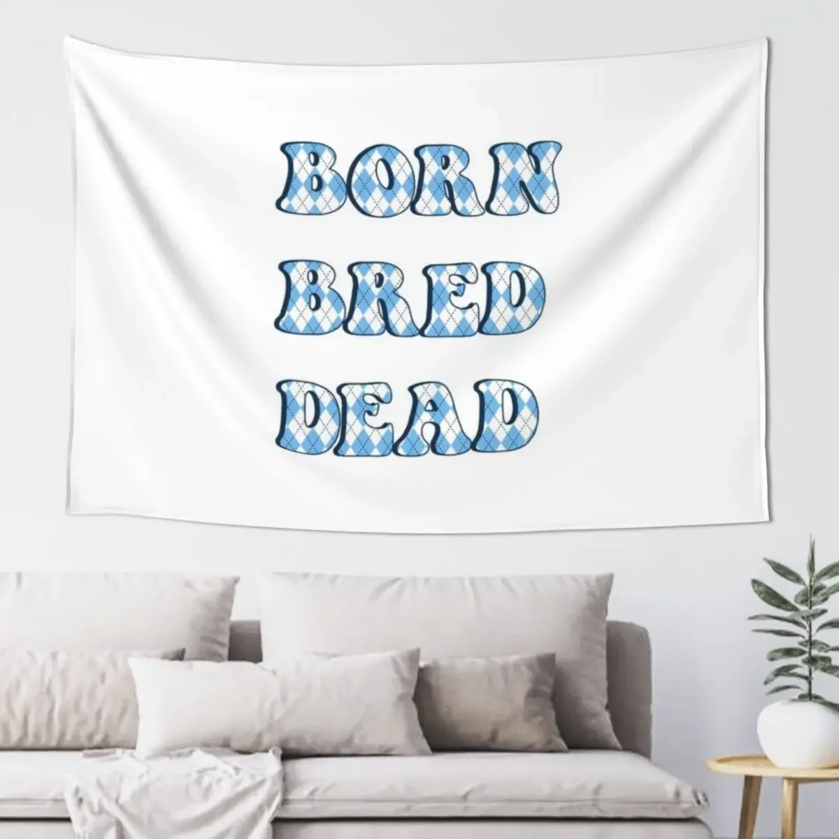 

Born Bred Dead Argyle Tapestry Home And Comfort Decor Aesthetics For Room Tapestry