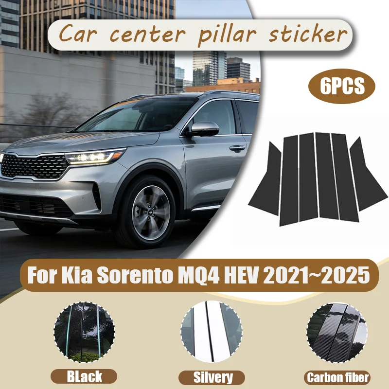 

6PCS For Kia Sorento MQ4 HEV 2021-2025 – BC Pillar Post Cover Trim, PC Material Sticker, Door Window Column Cover