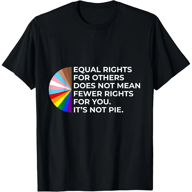

Equality - Equal Rights For Others It's Not Pie Rainbow LGBT T-Shirt WHX 180g